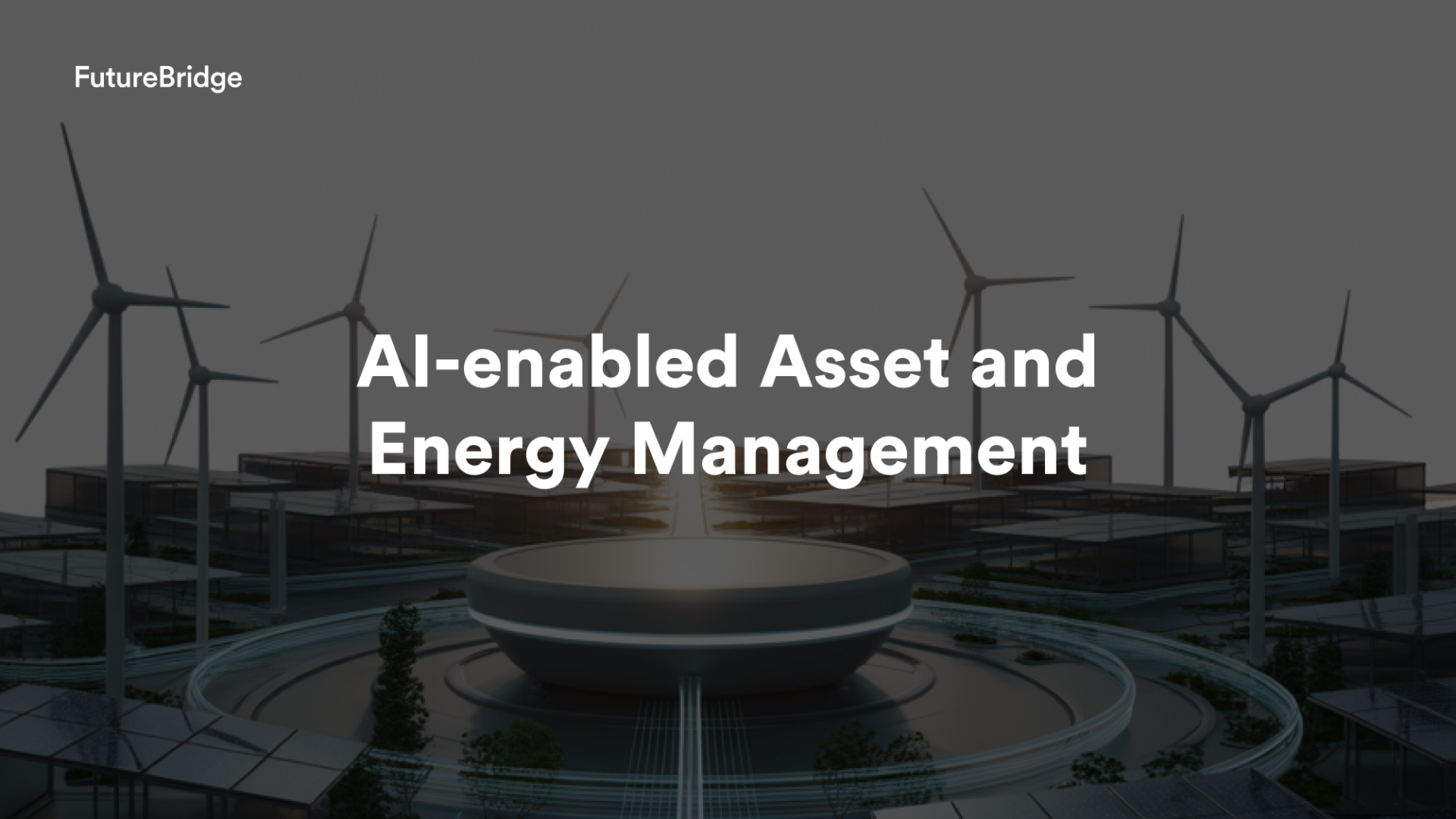 FutureBridge_AI-enabled Asset and Energy Management
